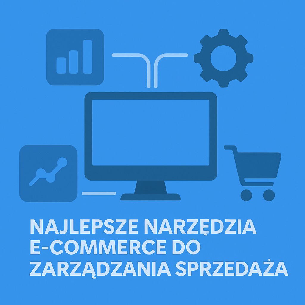 Najlepsze narzędzia e-commerce do zarządzania sprzedażą